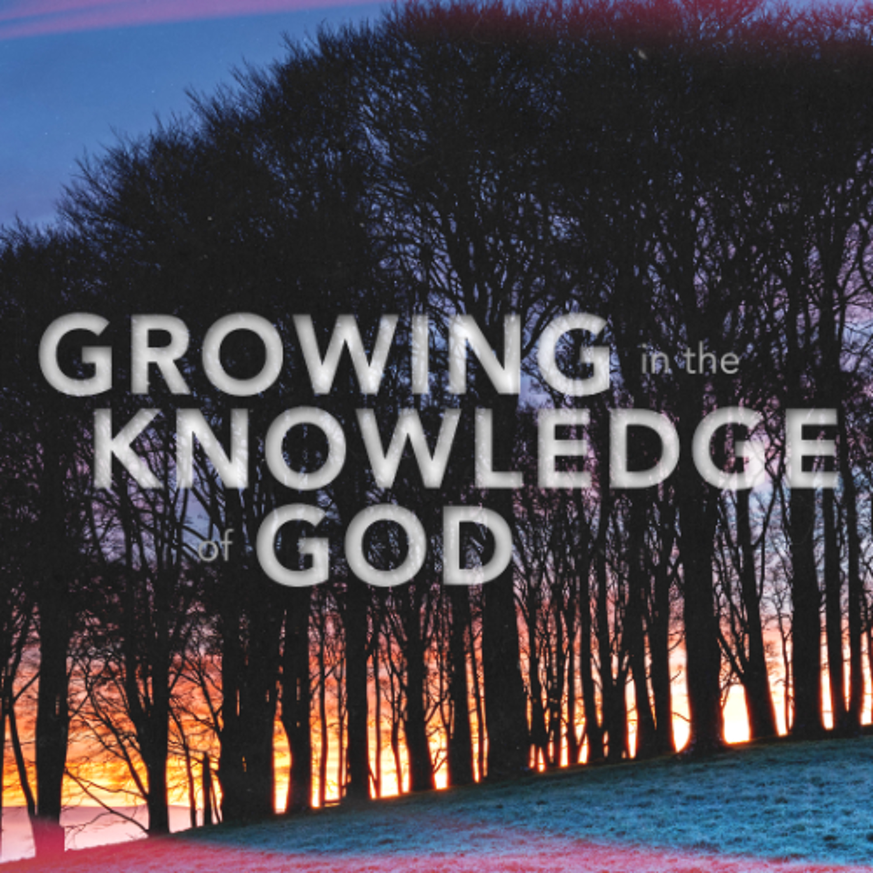 Jonathan McGill | Growing in the knowledge of God | 25th January 2026