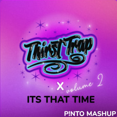 WE WANT P x ITS THAT TIME P!NTO MASHUP