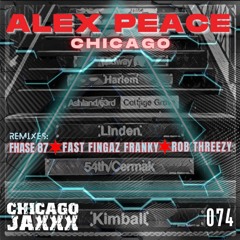 ALEX PEACE - CHICAGO - (FHASE 87 REMIX)