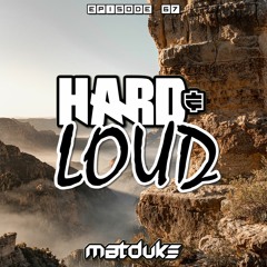 Matduke - Hard & Loud Podcast Episode 67 (Hard Psy/Hardcore) [Free download]