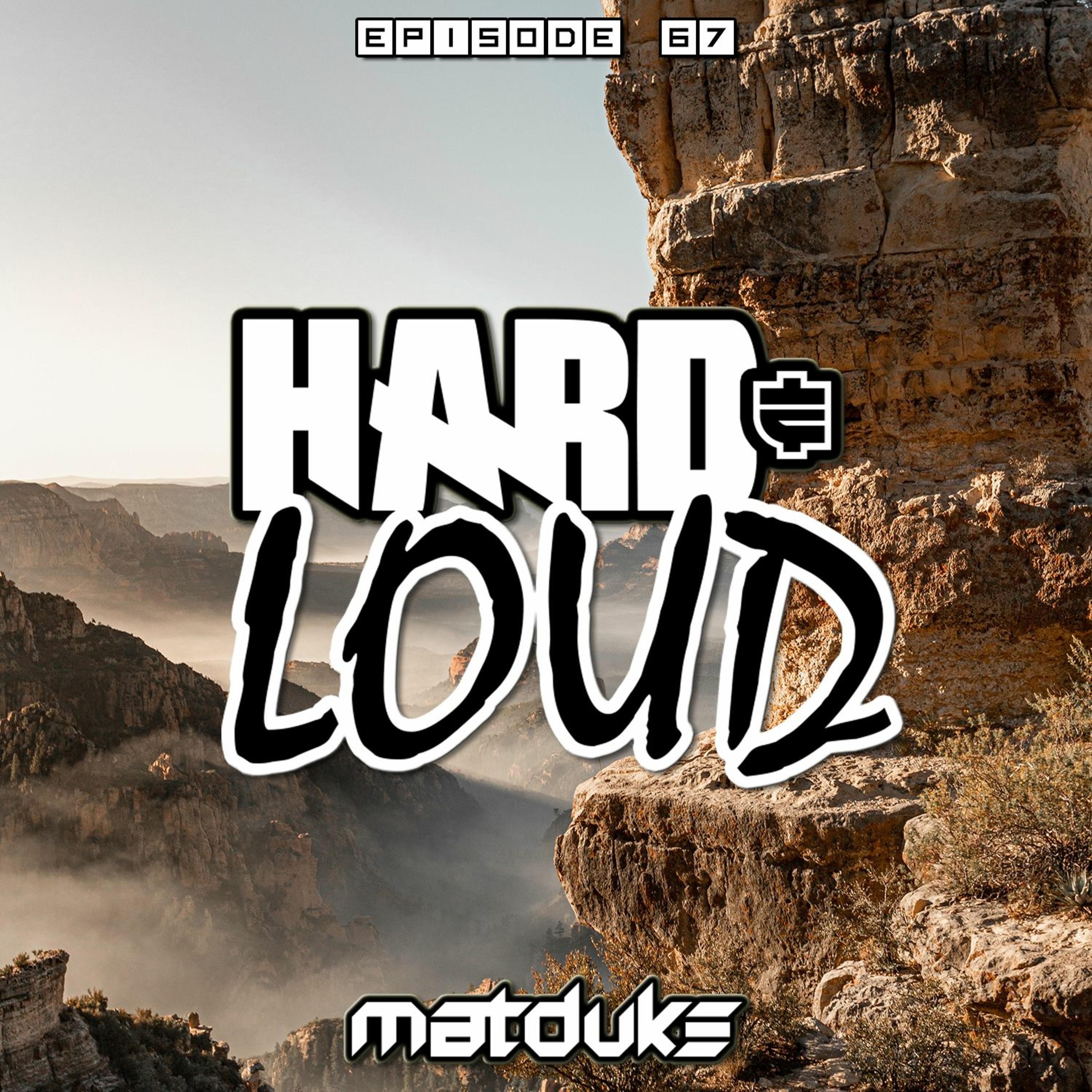 Matduke presents The Hard & Loud Podcast (Hardstyle, Happy Hardcore)