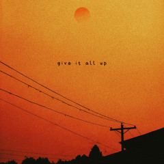 Give It All Up
