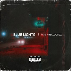 Realdonzz x Tekz - Blue Lights (Prod by Bigzy)