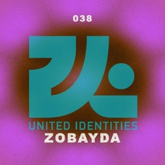 ZOBAYDA - United Identities Podcast 038