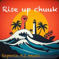 Rise up Chuuk
