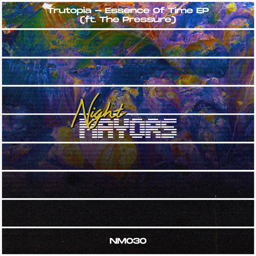 Stream TRUTOPIA Listen to Essence Of Time EP Feat. The Pressure (Night Mayors) playlist online