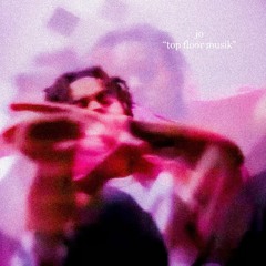 jo - TOP FLOOR MUSIK w/ jodecisantana (justxrolo)