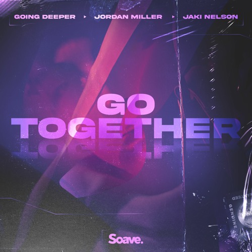 Going Deeper, Jordan Miller & Jaki Nelson - Go Together