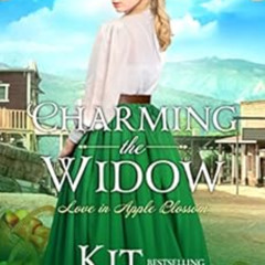 [GET] EBOOK ✔️ Charming the Widow: Sweet Western Romance (Love in Apple Blossom Book