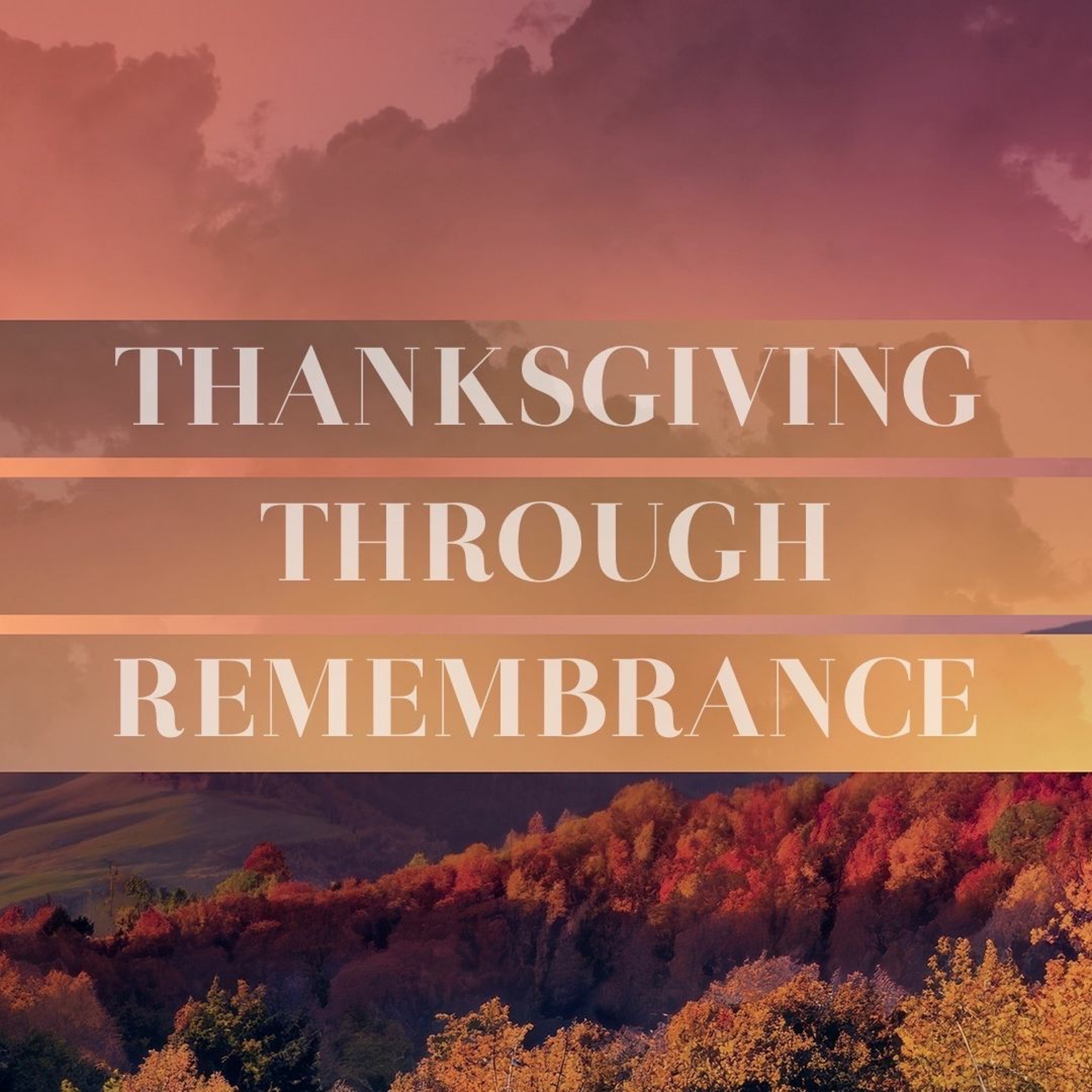Thanksgiving Through Remembrance episode artwork
