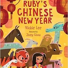 VIEW EPUB KINDLE PDF EBOOK Ruby's Chinese New Year by Vickie Lee,Joey Chou 📩