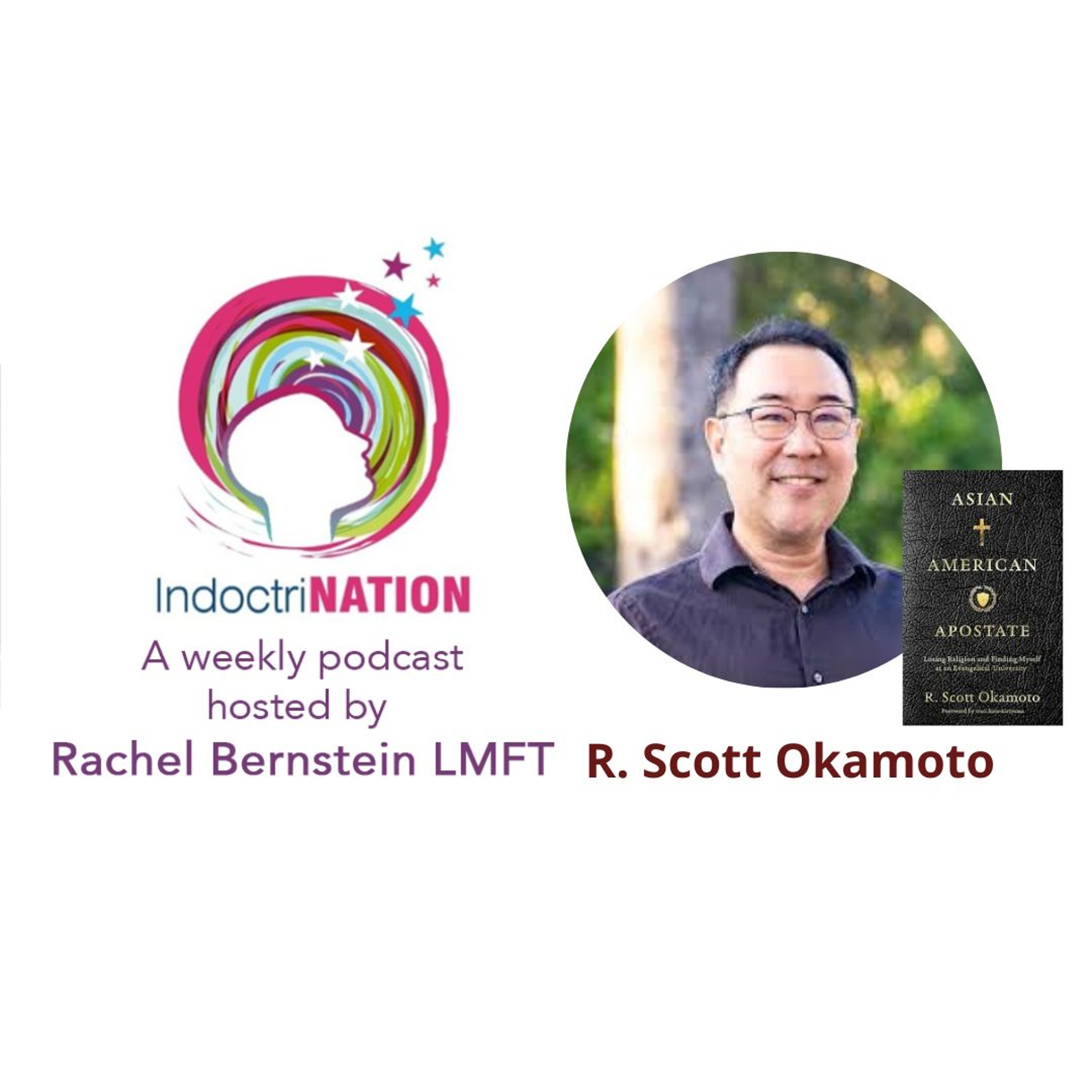 Asian American Apostate w/R. Scott Okamoto Asian American Apostate w/R. Scott Okamoto