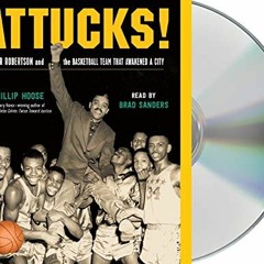 [View] EBOOK 📝 Attucks!: How Crispus Attucks Basketball Broke Racial Barriers and Jo