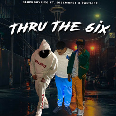 Thru The 6ix (Feat. SOSEMONEY x Fastlife)