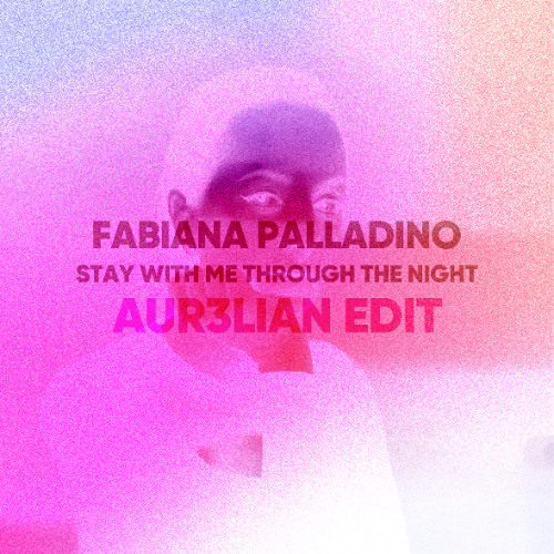 Stream Fabiana Palladino - Stay With Me Through the Night (AUR3LIAN ...