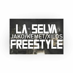 La Selva FREESTYLE - Jako X Kemet X Xilos PROD. Xilos
