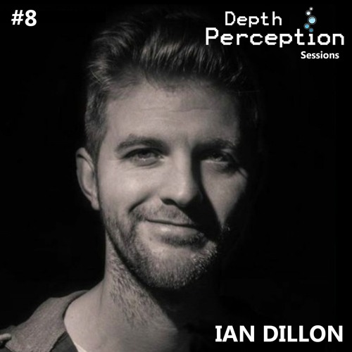 Depth Perception Sessions #8 - Ian Dillon