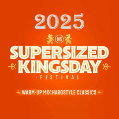 Supersized Kingsday 2025 | Hardstyle Classics Warm-Up Mix