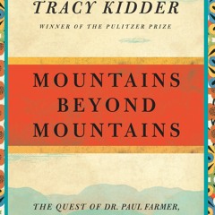 Audiobook Mountains Beyond Mountains: The Quest of Dr. Paul Farmer, a Man Who