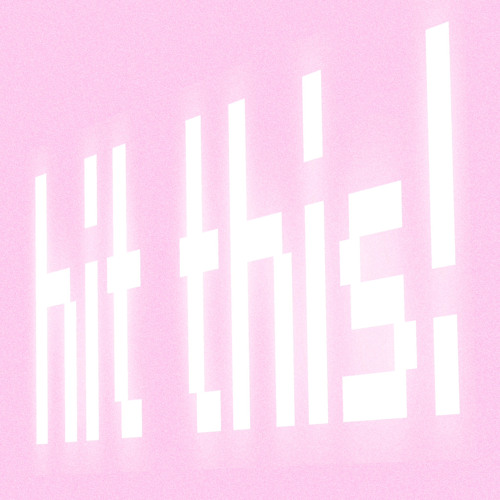 hit this! (feat. girlyteen)
