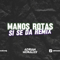DELLAFUENTE, Morad X Myke Towers, Farruko... - Manos Rotas x Si Se Da Rmx (AdrianMorales DJ Mashup)