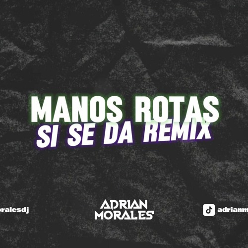 DELLAFUENTE, Morad X Myke Towers, Farruko... - Manos Rotas x Si Se Da Rmx (AdrianMorales DJ Mashup)