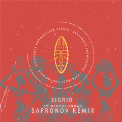 Sigrid - Everybody Knows (Safronov Afro House Remix) [2023]