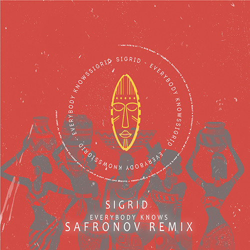 Sigrid - Everybody Knows (Safronov Afro House Remix) [2023]