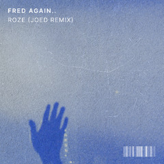Fred Again.. - Roze (JOED REMIX)