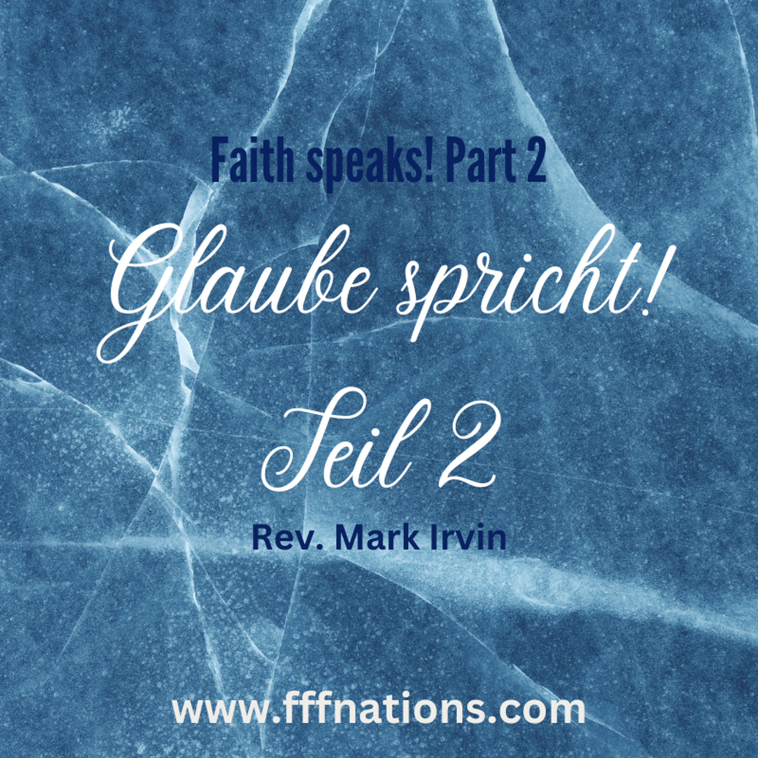 4. Glaube spricht! Teil 2 / Faith speaks! Part 2 - Rev. Mark Irvin episode artwork