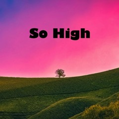 So High