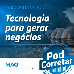 #21 - Tecnologia para gerar negócios