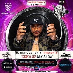 DJ Devious Remix - Tuned Up (Pro Soundz Radio) 7-12-24 EXPLICIT