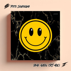 Pete Severano - Some Music (DJ-Mix)