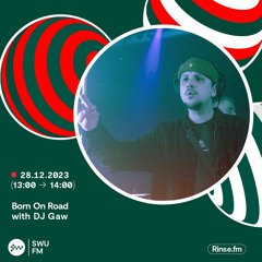 Born On Road Takeover: DJ Gaw - 28 December 23