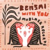 MBR708 - Bensai - With You