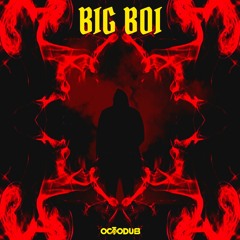 OCTODUB - BIG BOI