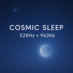 528Hz Cosmic Sleep