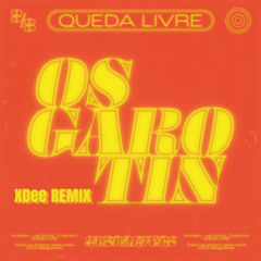Os garotins - Queda livre (XDee Remix)