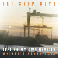 Pet Shop Boys - Left To My Own Devices (WolfZeit Remix)