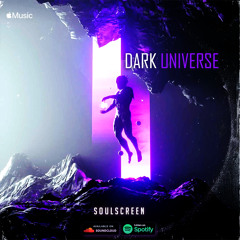 Soulscreen - Dark Universe ( Original Mix )