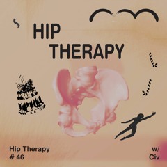 Hip Therapy #46 w/Civ