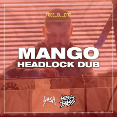 Mango - Headlock Dub [FREE DOWNLOAD]
