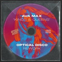 Ava Max - Kings & Queens (Optical Disco Rework) [FREE DOWNLOAD]