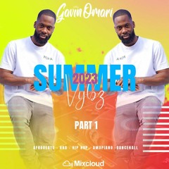 SUMMERVYBZ 2023 MIX PART 1: AFROBEATS - HIP HOP - AMAPIANO - DANCEHALL By DJGavinOMARI