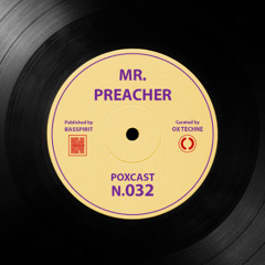 POXCAST #32 || MR. PREACHER