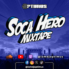 Soca Hero Mixtape 2025 (by DJ Optimus) | THE CARNIVAL 2025 MIXTAPE