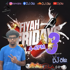FIYAH FRIDAYS 3| DJ STE