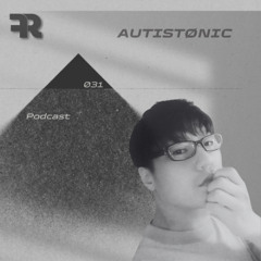 FourkRecords Podcast_031@ AUTISTØNIC