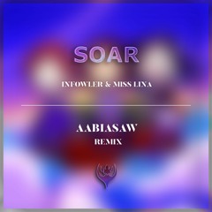 Infowler & Miss Lina - Soar (Aabiasaw remix)